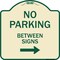 Signmission Designer Series-No Parking Between Signs 2 Tan & Green Heavy-Gauge Aluminum, 18" x 18", TG-1818-9964 A-DES-TG-1818-9964 - alternate 1